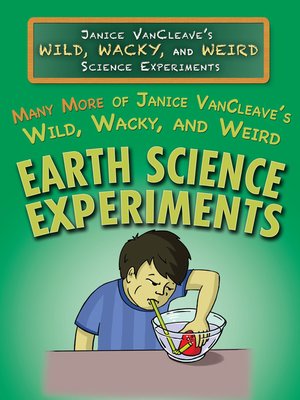 cover image of Many More of Janice VanCleave's Wild, Wacky, and Weird Earth Science Experiments